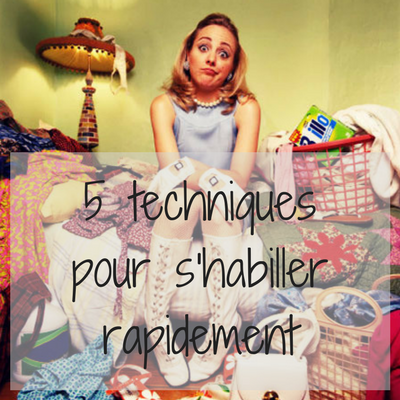 5 techniques pour s’habiller rapidement le matin