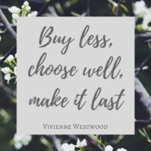 citation de vivienne westwood, buy less choose well
