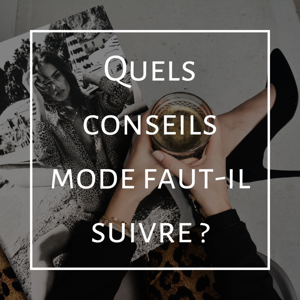 quels conseils mode faut-il suivre